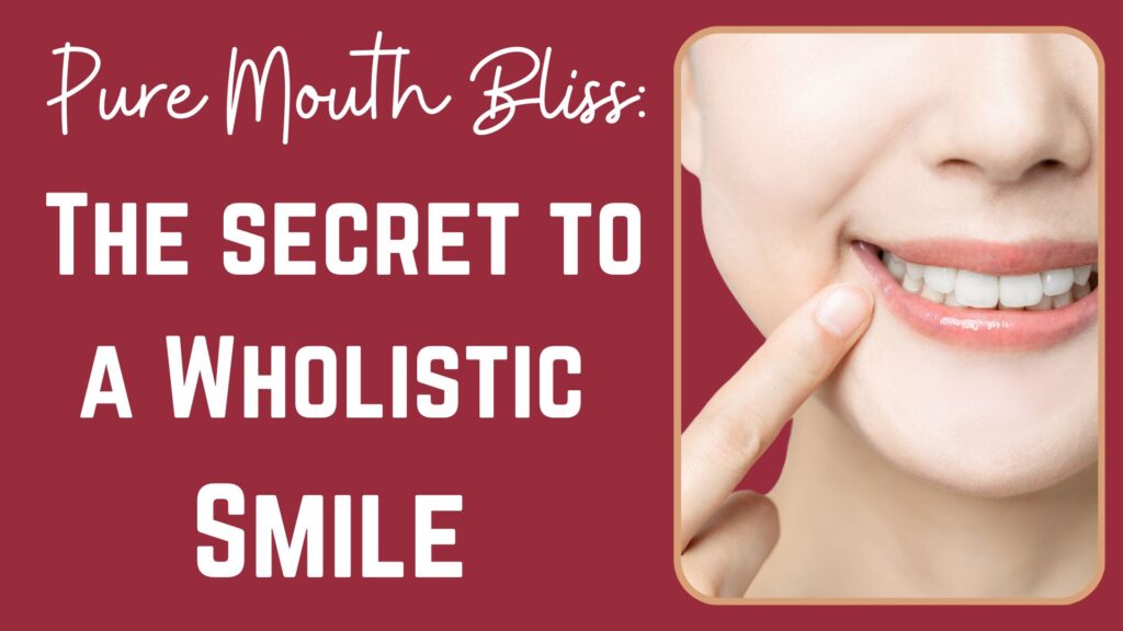 Secret To A Wholistic Smile by Sharise Parviz, Legacy Igniter
